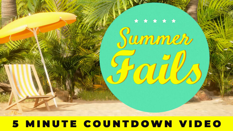 Summer Fails Countdown Video